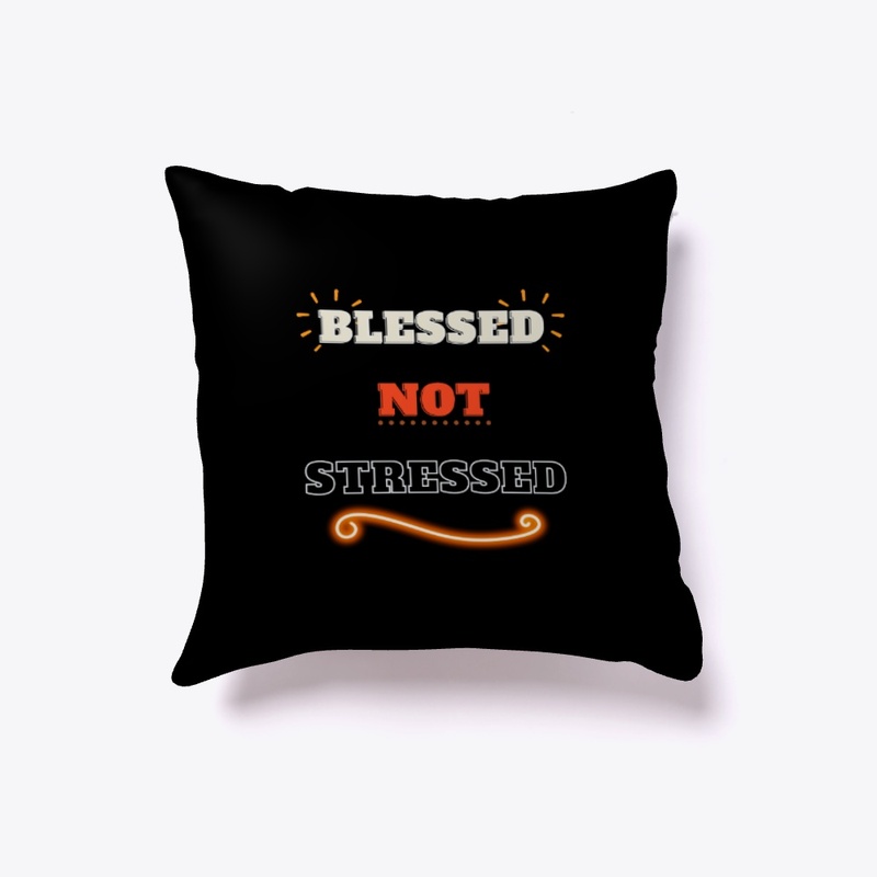 Blessed Not Stressed
