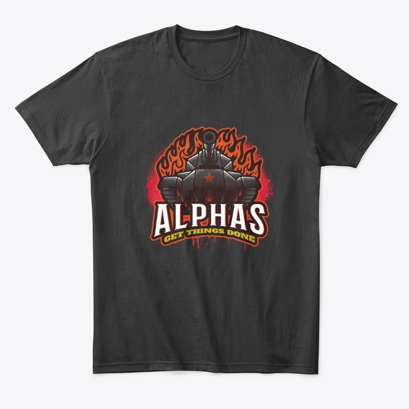 Alphas Get Things Done Military Tanks
