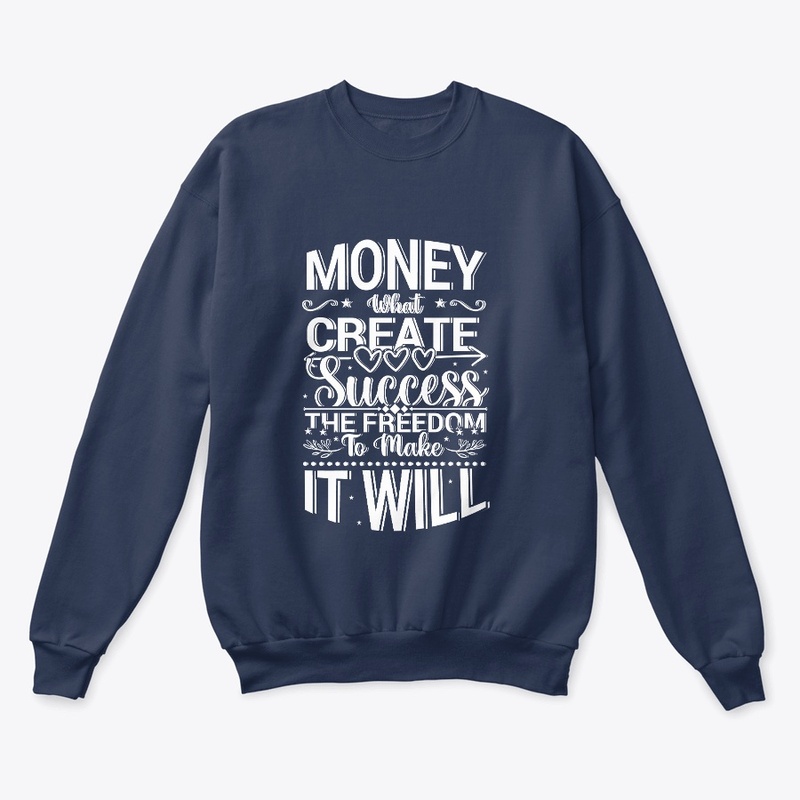 money create success t shirt 