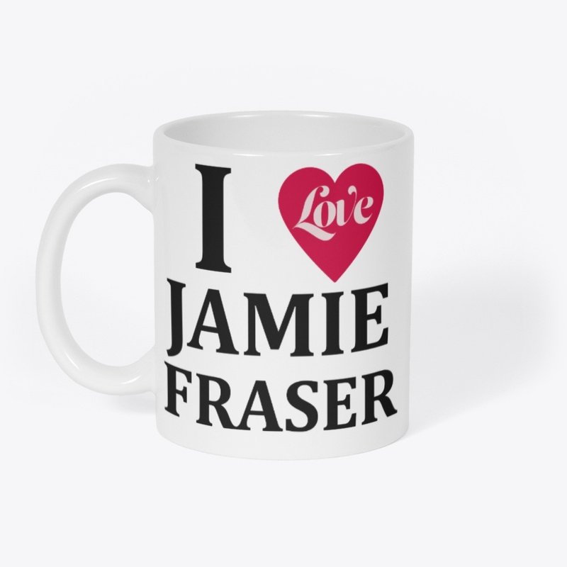 I Love Jamie Fraser Coffee Mug