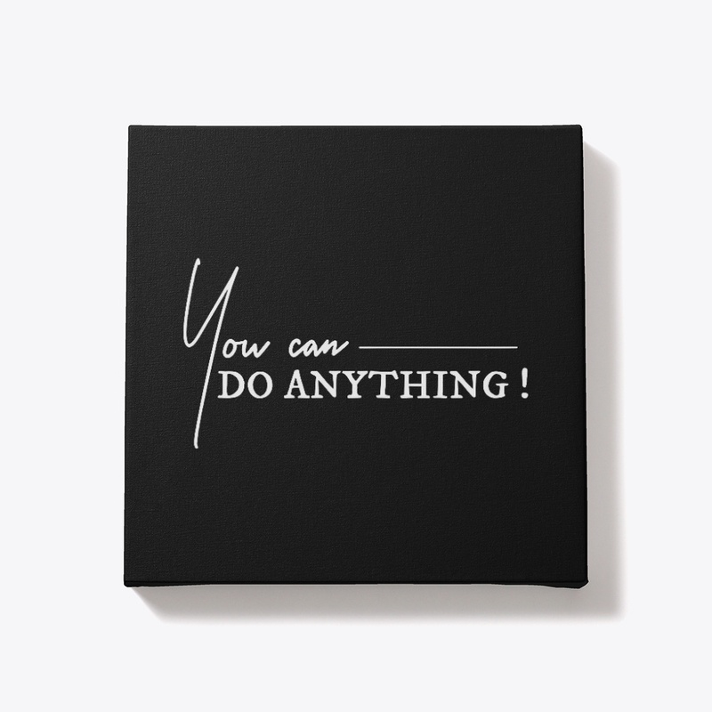 You Can Do Anything!