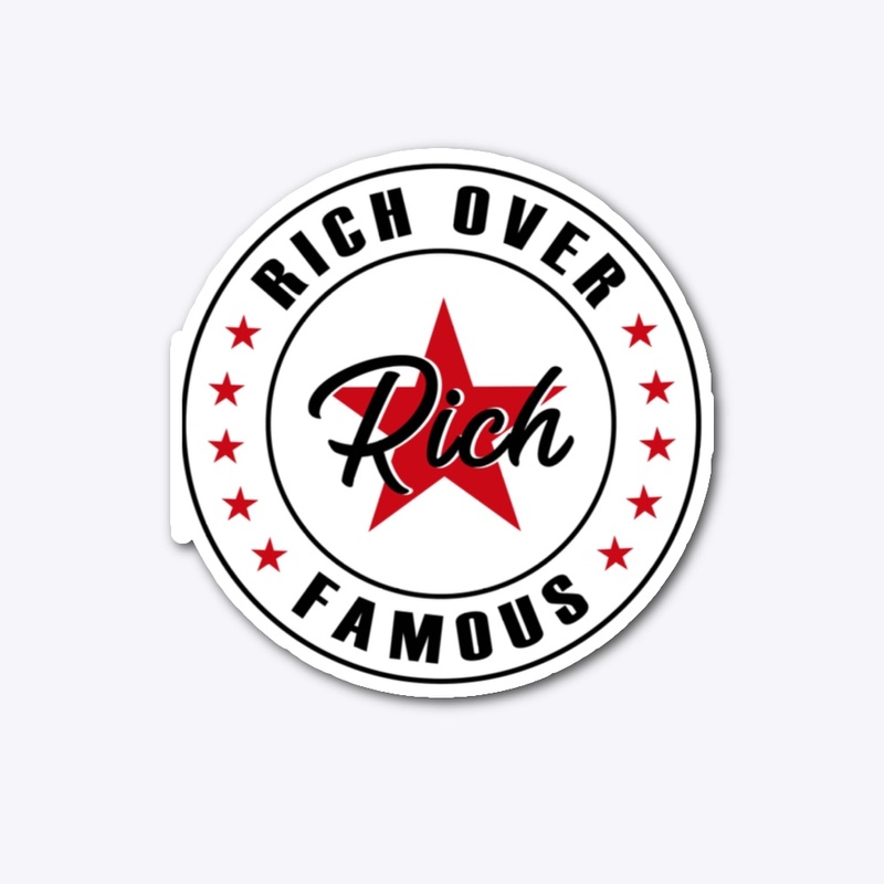 RICH OVER FAMOUS DIE CUT STICKER