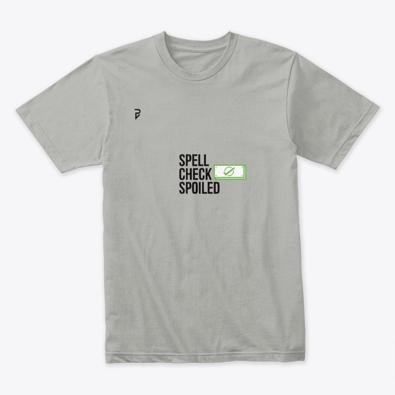 Spell check spoiled t-shirt
