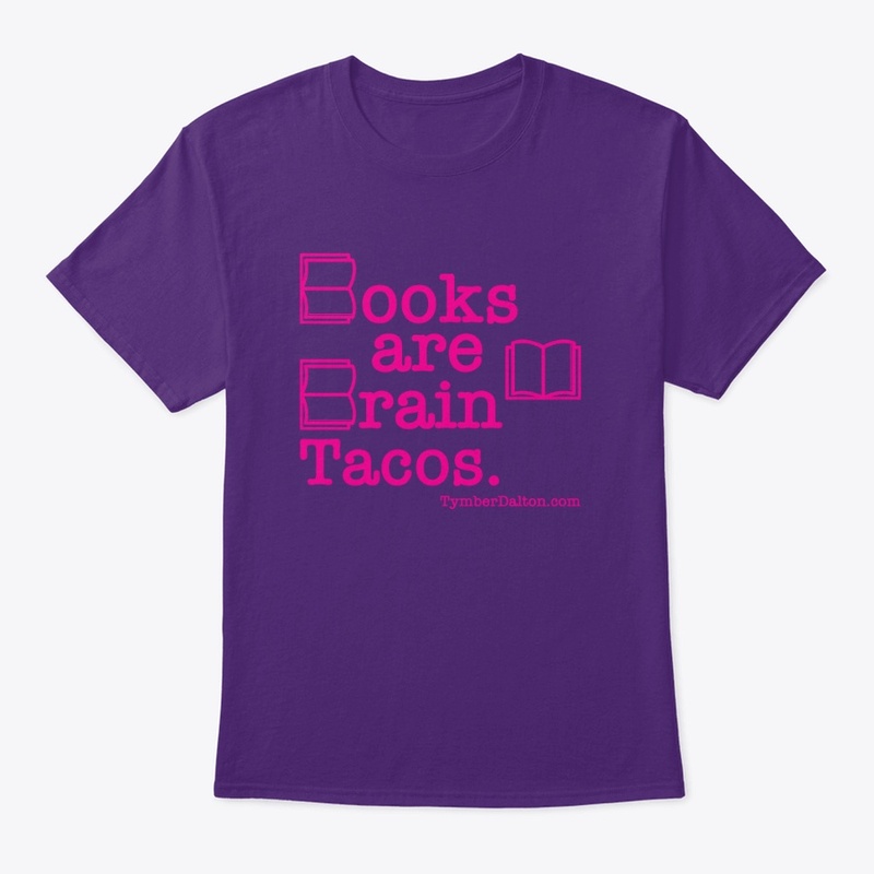 Books are Brain Tacos. (Pink)