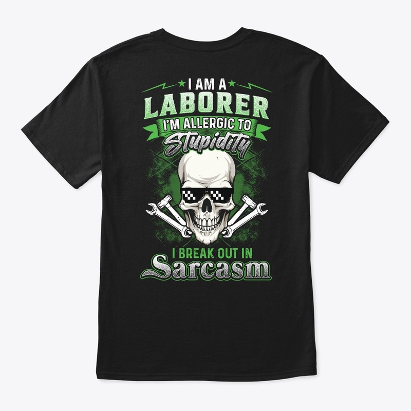 Sarcastic Laborer Shirt 