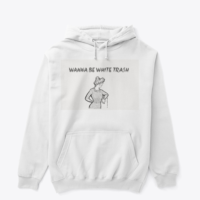 Wanna Be White Trash