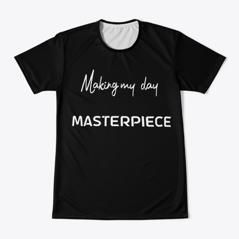 making my day a masterpiece