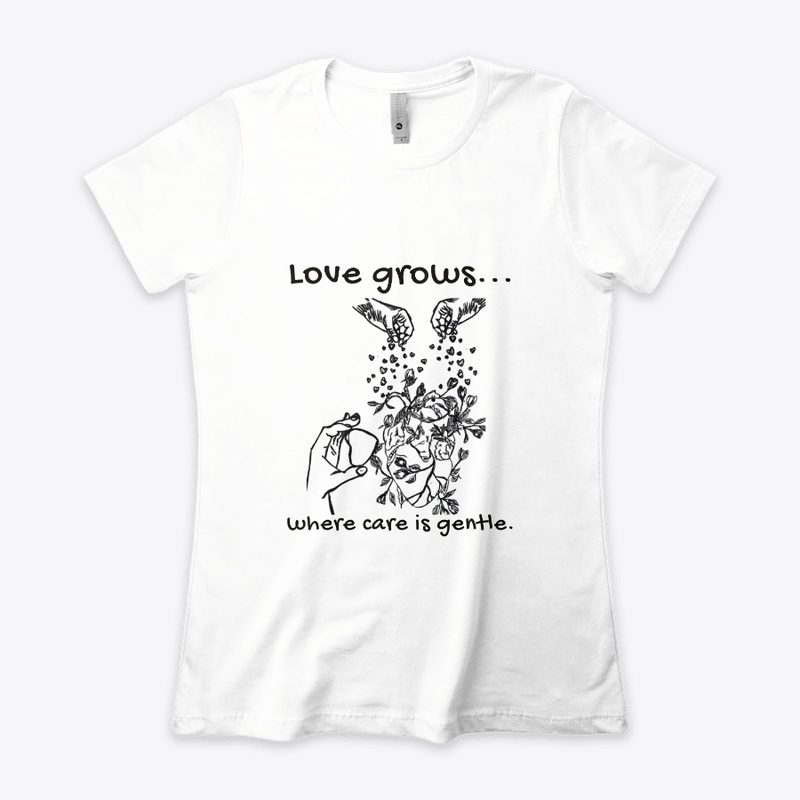 Love Grows Where Care Is Gentle
