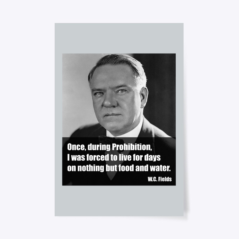 W.C. Fields  - Food and Water