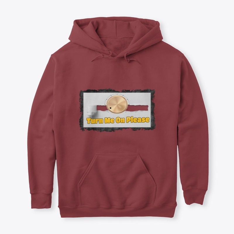 Turn It On Hoodie
