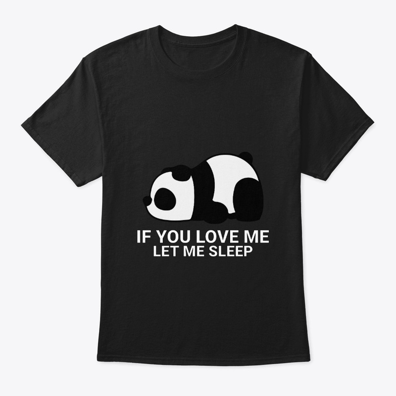 If You Love Me Let Me Sleep for animals