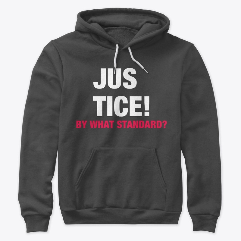 Justice! By What Standard? 