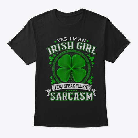 Womens Im A Irish Girl I Speak Fluent Sa Black T-Shirt Front