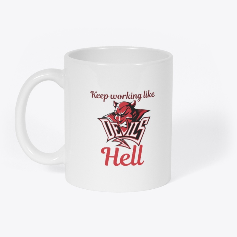 Keep working like Hell