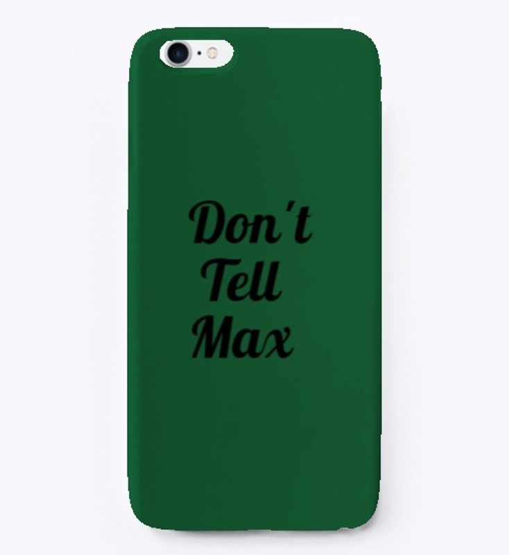 Don't Tell Max