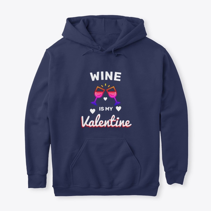 Wine Is My Valentine