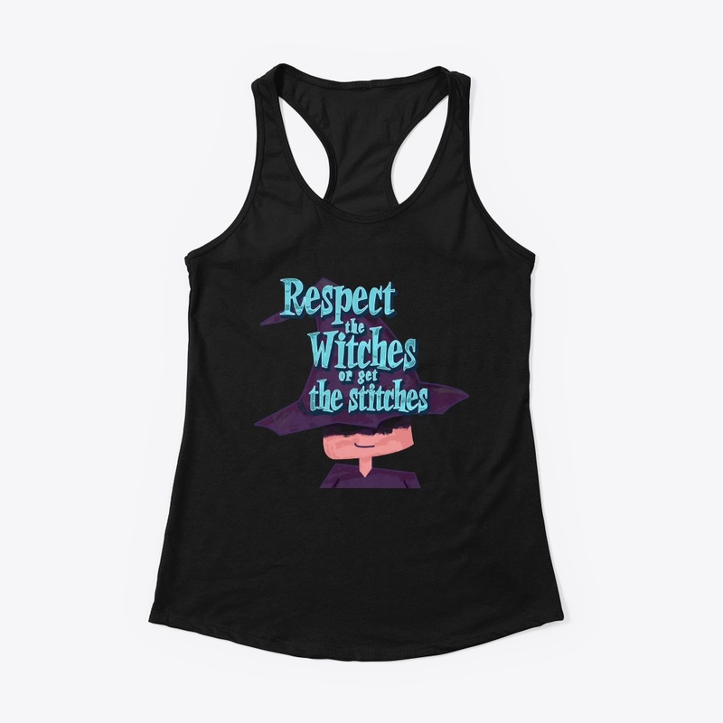 Respect the Witches or get the stitches
