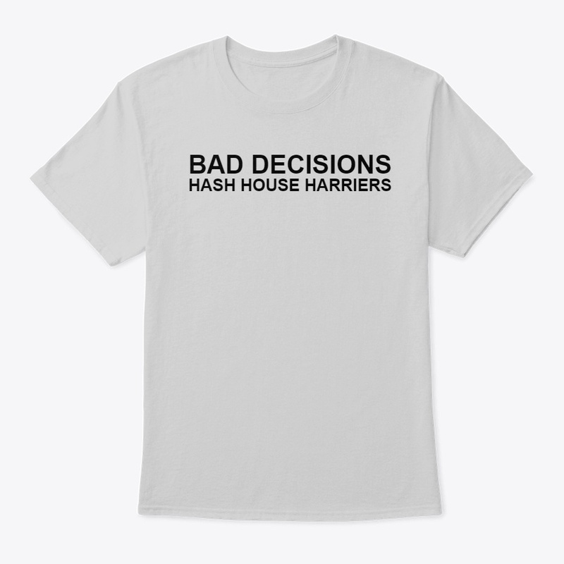 Classic Tee Bad Decisions H3