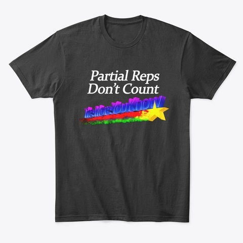 Partial Reps Don't Count Black T-Shirt Front