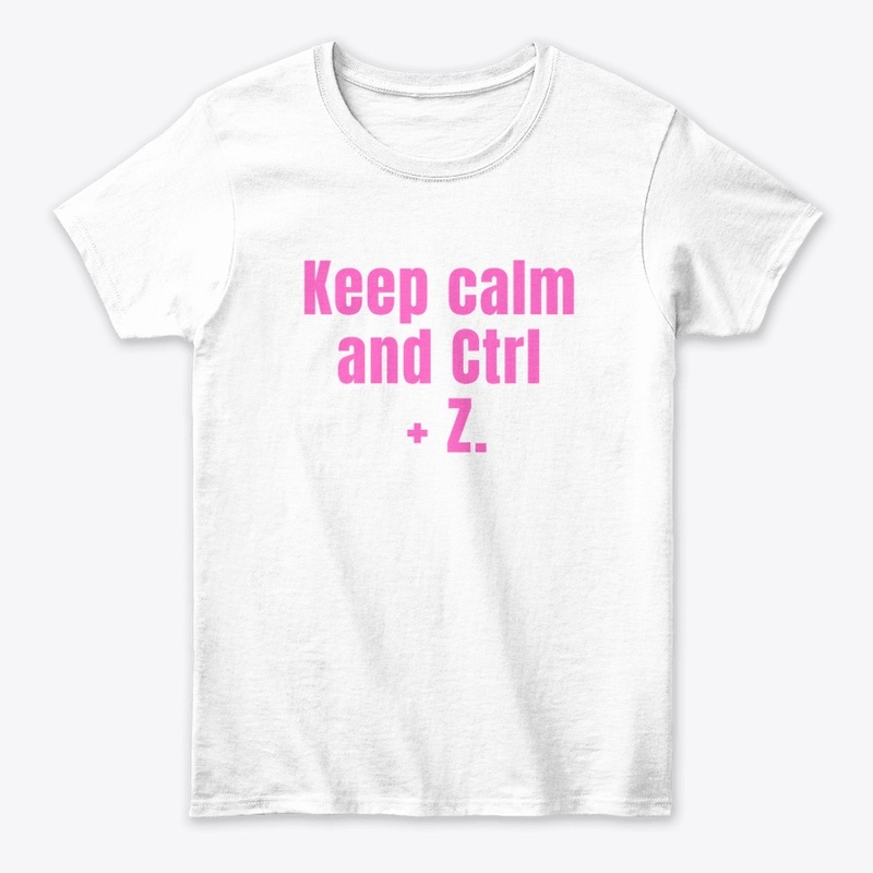 Keep Calm and Ctrl + Z" T-Shirt Design
