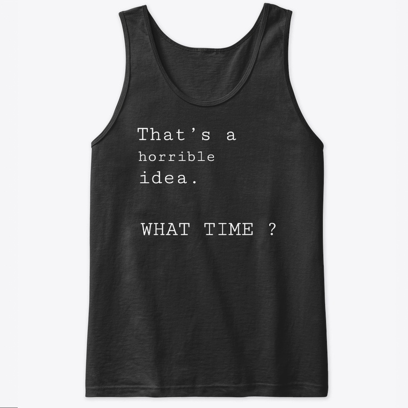 That's a horrible, idea what time?