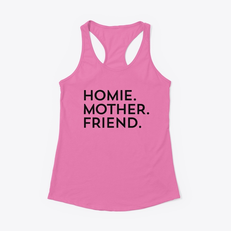 Homie Mother Friend