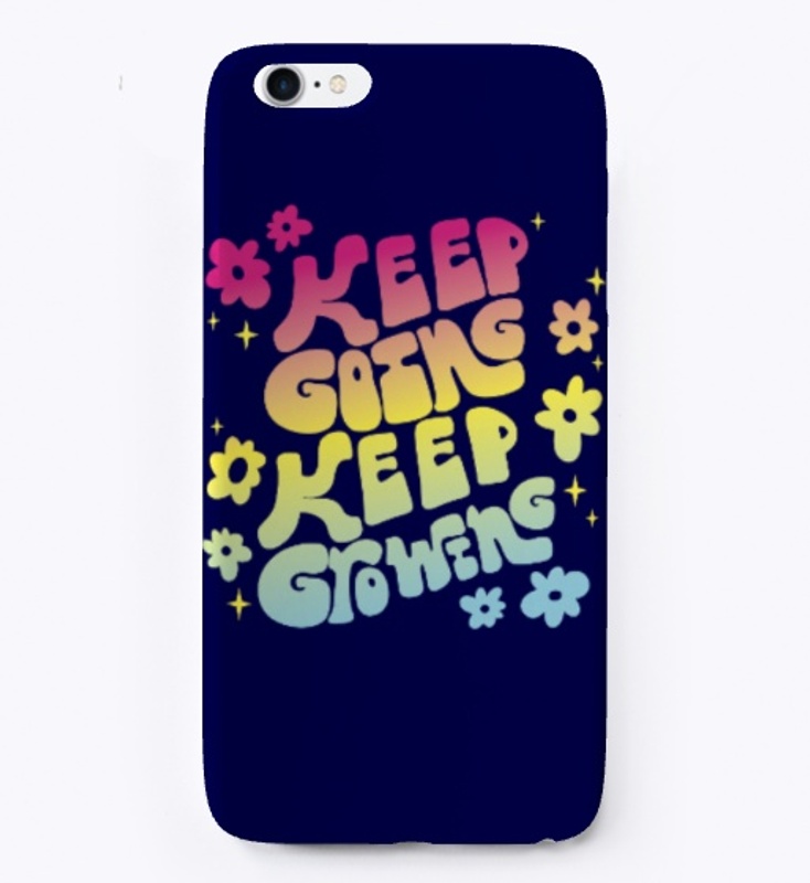 Keep Going Keep Growing Groovy 