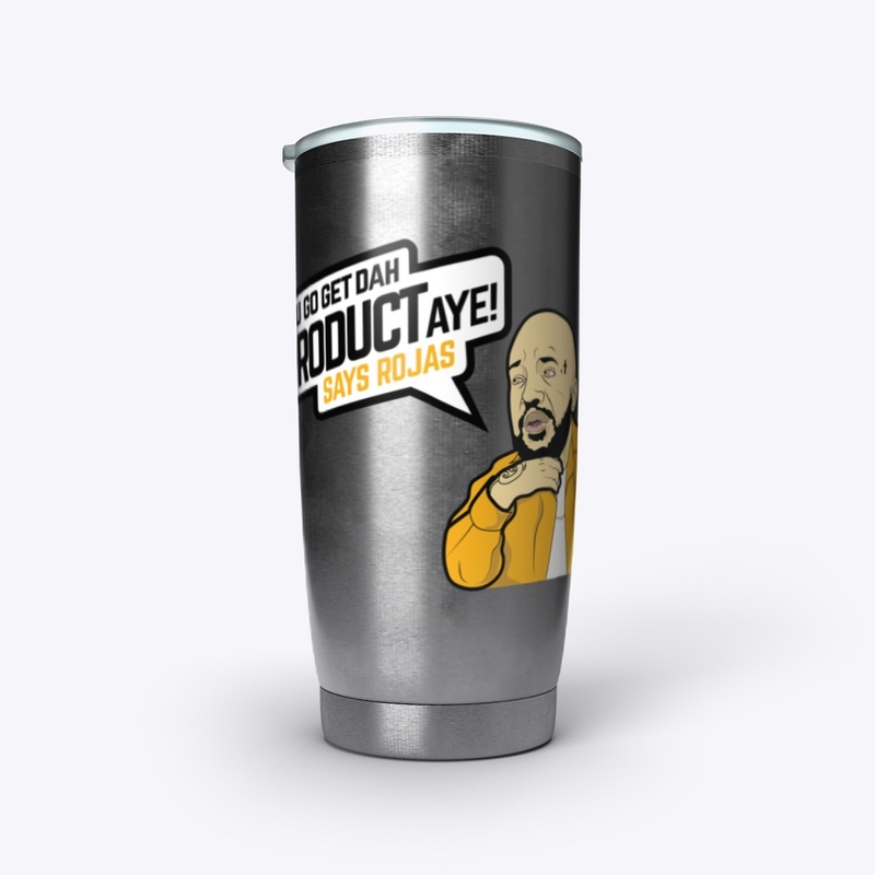ROJAS GET DAH PRODUCT STAINLESS TUMBLER