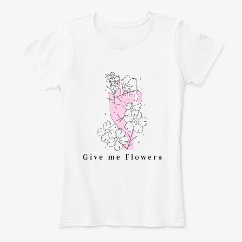 Give me Flowers