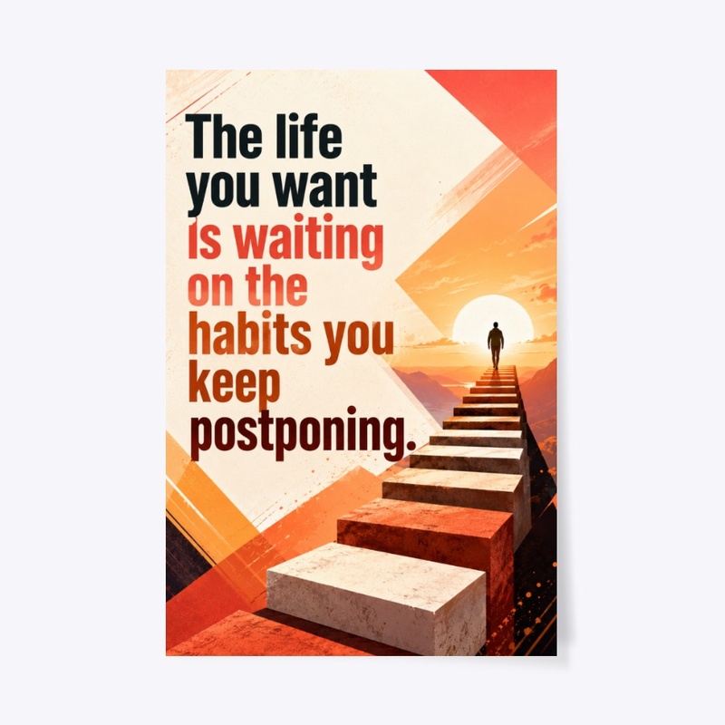 Stop Postponing Your Life
