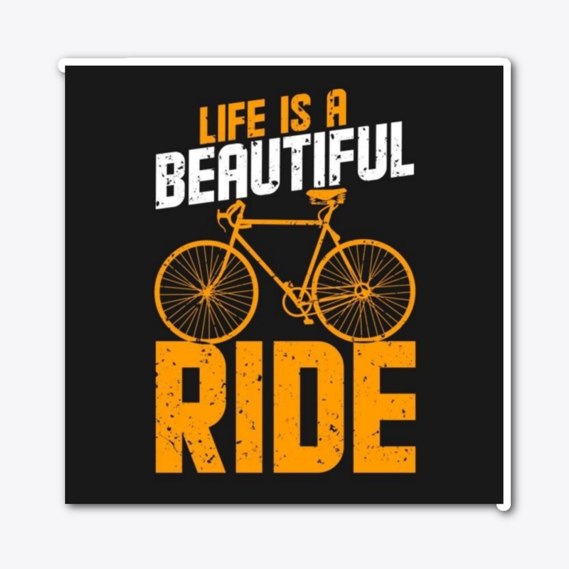 Life Is A Beautiful Ride
