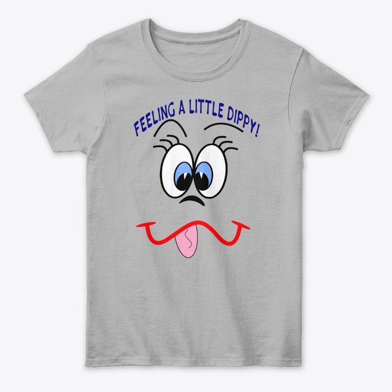 Feeling a Little Dippy Tees-Hoodies-Mugs