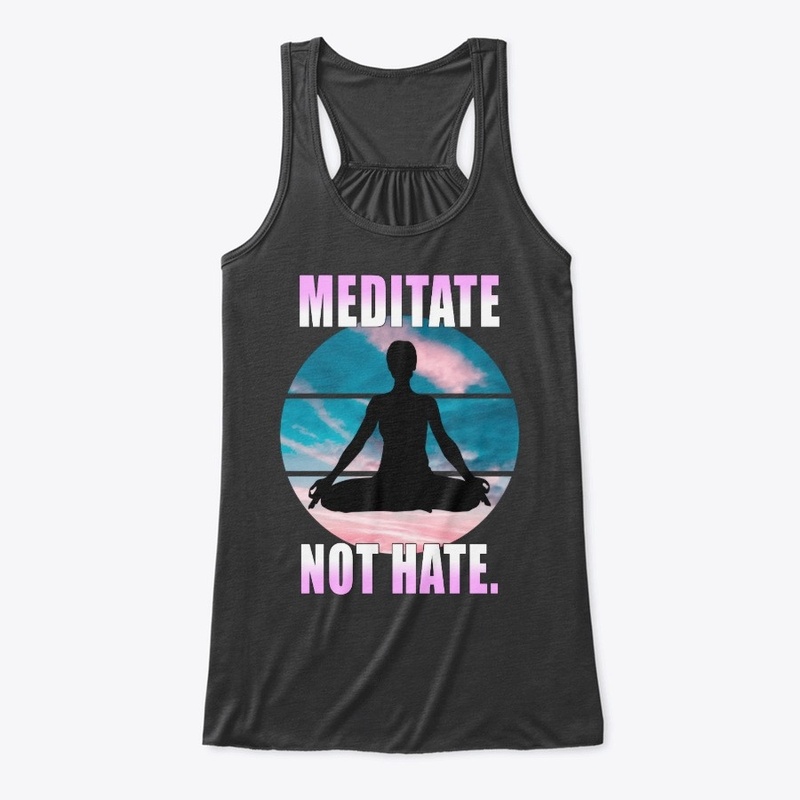 Meditate not hate