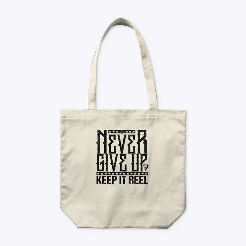 Never Give Up-Keep It Reel