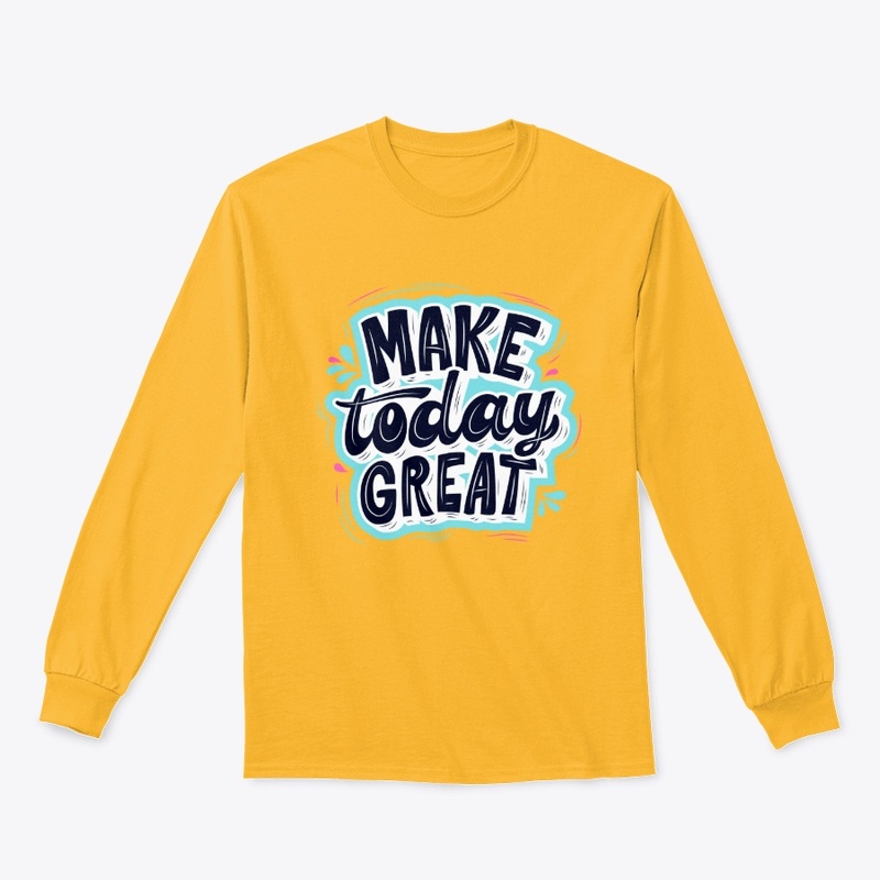 Make Today Great