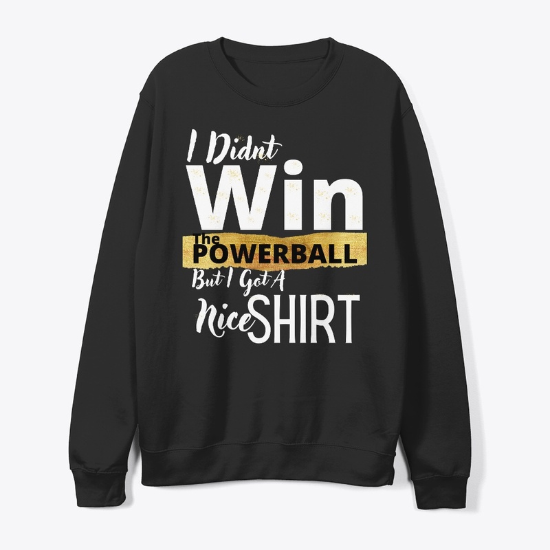 Unique Shirt for Non-Powerball Winners