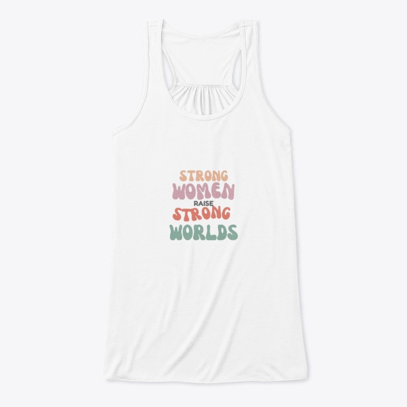 Strong women raise strong worlds