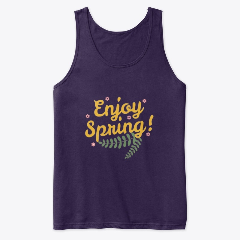 Enjoy Spring - Happy Spring