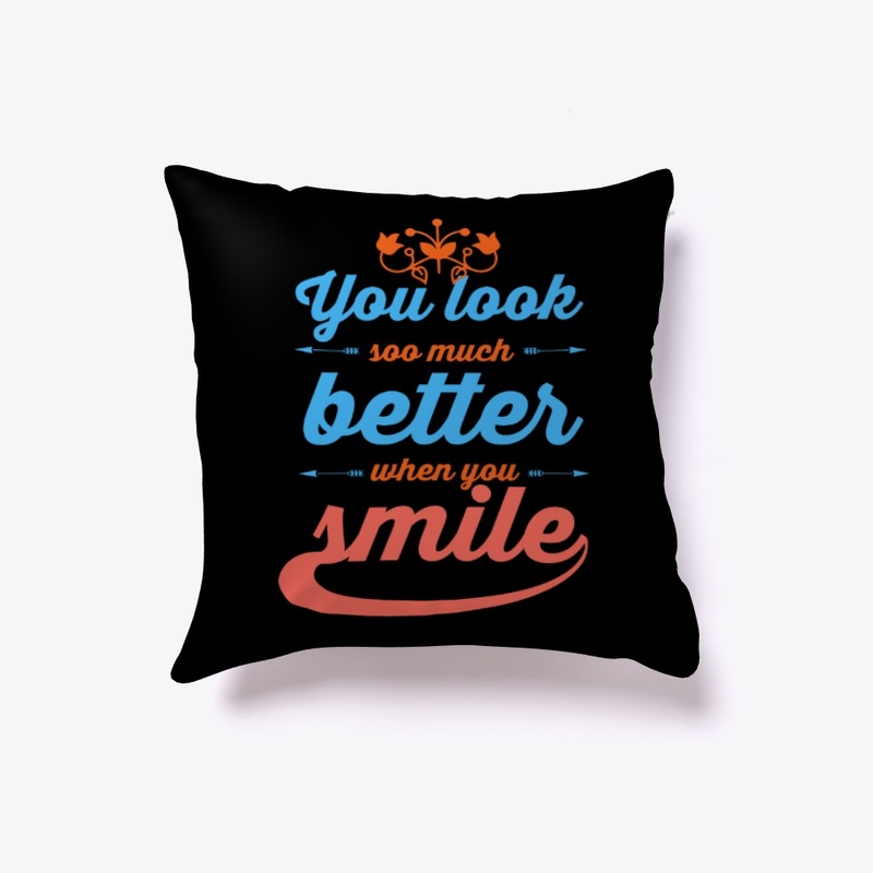 You look better when you smile