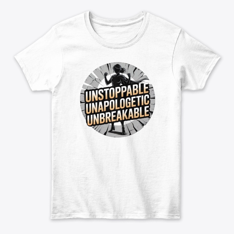 Unstoppable Unapologetic Unbreakable Art