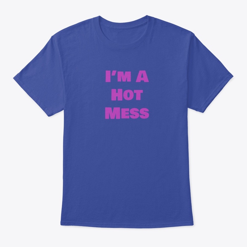 I'm a Hot Mess!