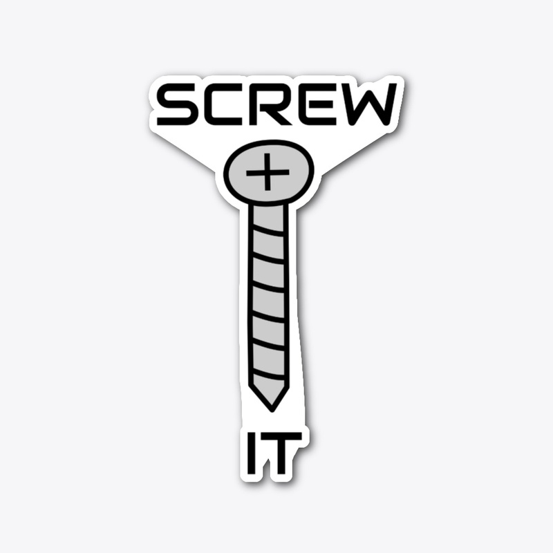 Screw It