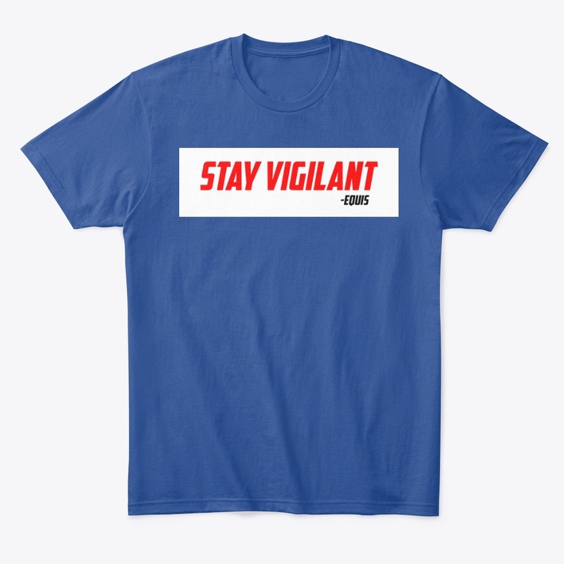 Stay Vigilant Tees