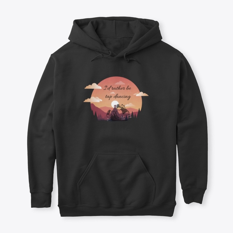 I'd Rather Be Tap Dancing Sunset Shirt
