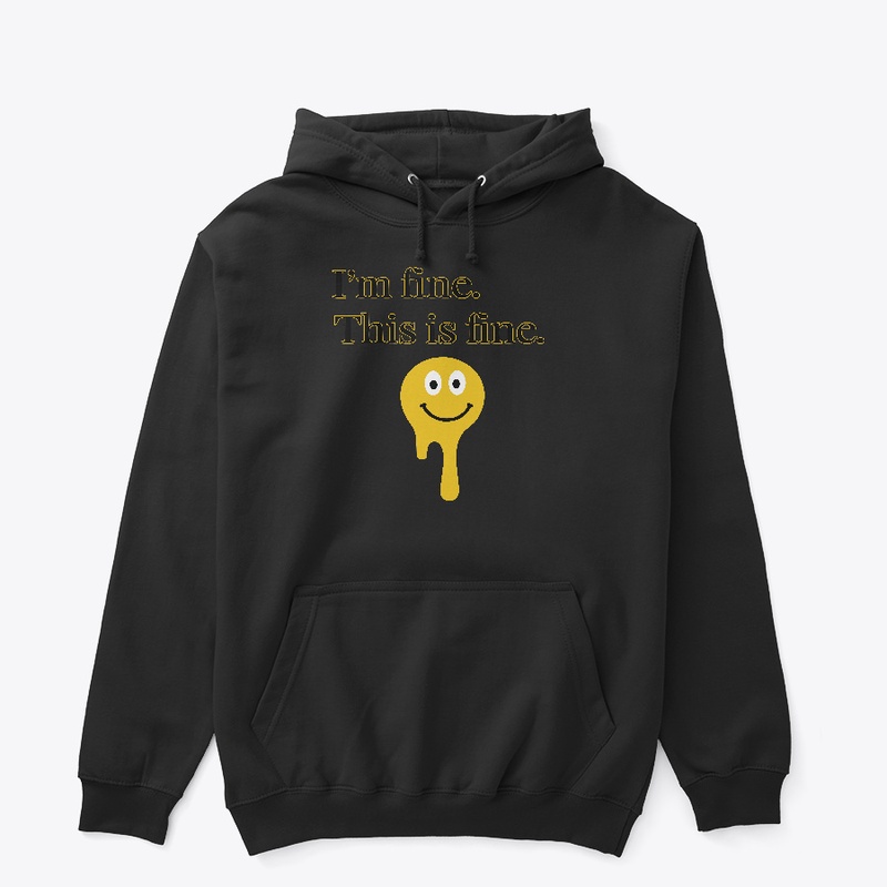 I'm fine. This is fine. T-Shirt