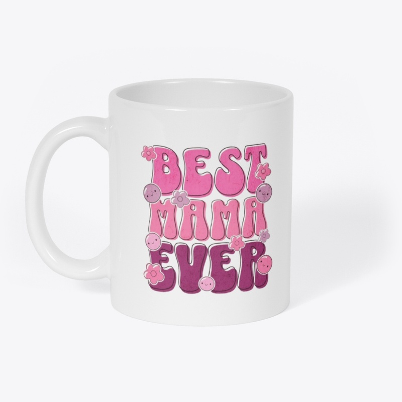 Best Mama Ever T-Shirt 