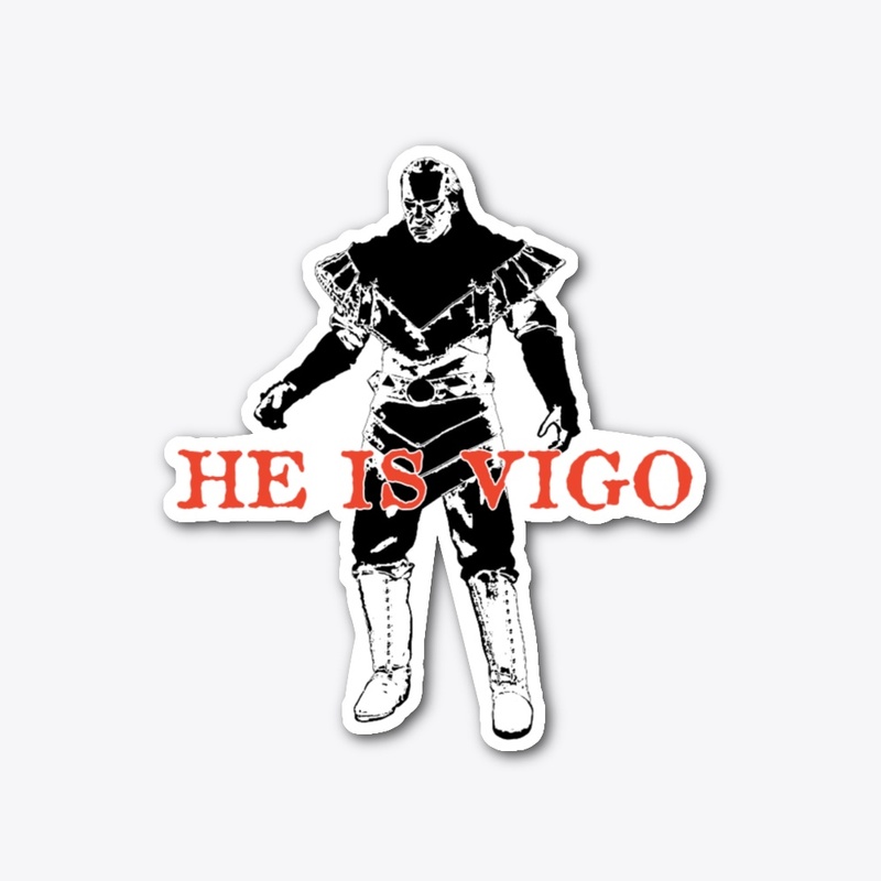 He is VIGO