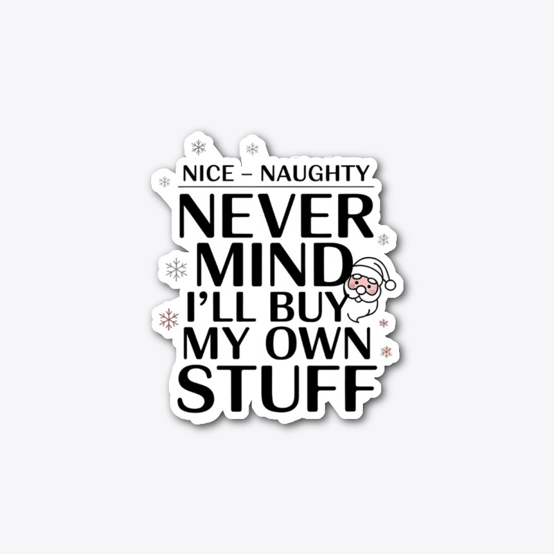 Mind I'll Buy My Own Stuff