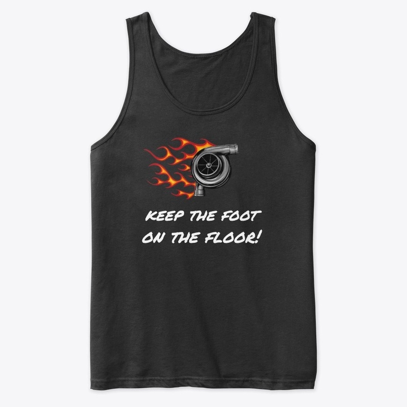 Turbo Keep That Foot on the Floor Shirt!