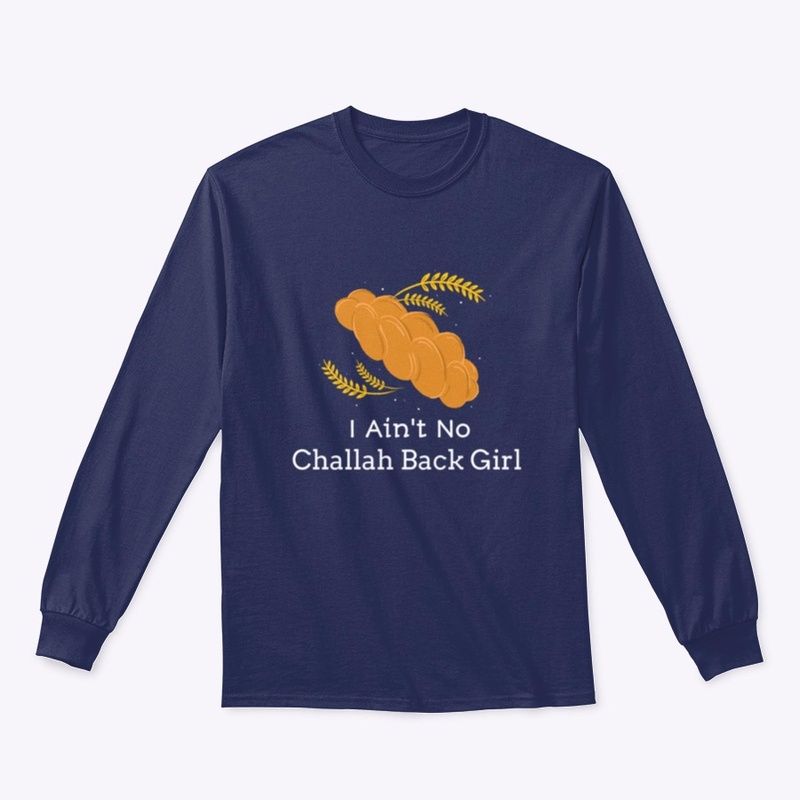 I Ain't No Challah Back Girl